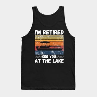 I'm Retired See You At The Lake Pontoon, Retro Vintage Pontoon Boat Lover Tank Top